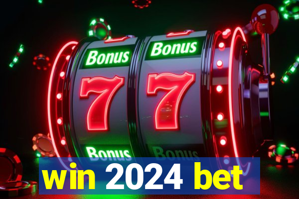 win 2024 bet